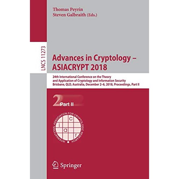 Advances in Cryptology ASIACRYPT 2018: 24e Conférence Internationale sur la Théorie et l'Application de la Cryptologie et de la Sécurité de l'Information, Brisbane,... Partie II (Notes de Conférence en Informatique)