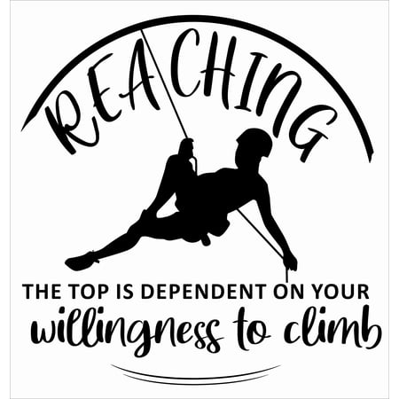 DIY Removable Mountain Climbing Quotes Decal - Reaching The Top Is Dependent On Your Willingness To Climb | 20" x 21" Stick And Peel Vinyl Home Bedroom Living Room Adhesive Wall Art Decoration Sticker