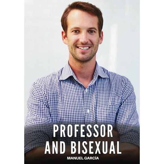 Collection of Gay Erotic Stories in Engl Professor and Bisexual: Explicit Gay Erotic Short Stories for Men (Hot and Sexy), Book 43, (Paperback)
