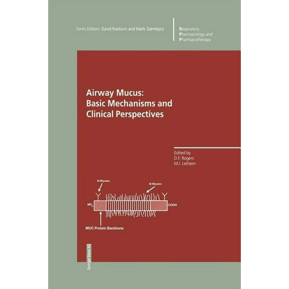 Respiratory Pharmacology and Pharmacothe Airway Mucus: Basic Mechanisms and Clinical Perspectives, (Paperback)