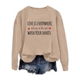 thumbnail image 3 of Women's Sweatshirts 2025 Love Is Everywhere But So Is The Flu Wash Your Hands Sweatshirt Pullover Sweatshirt for Women, 3 of 6