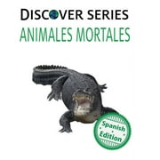 Xist Kids Spanish Books: Animales Mortales: (Deadly Animals) (Hardcover)
