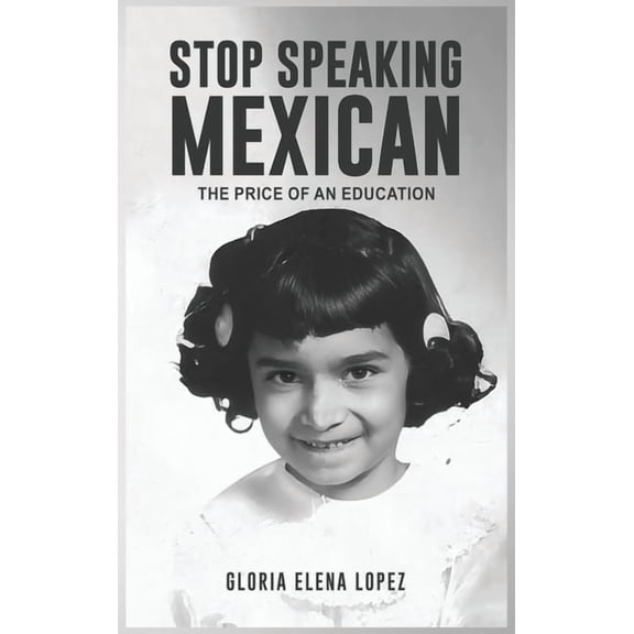 Stop Speaking Mexican, (Hardcover)