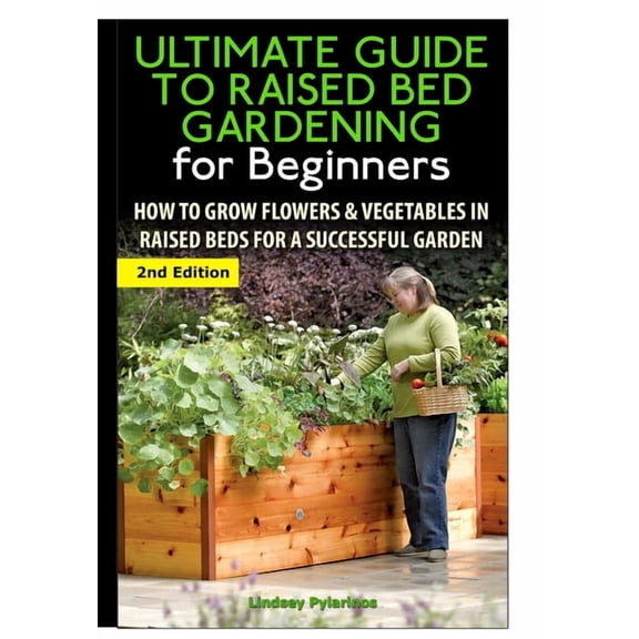 The Ultimate Guide to Raised Bed Gardening for Beginners (Hardcover)