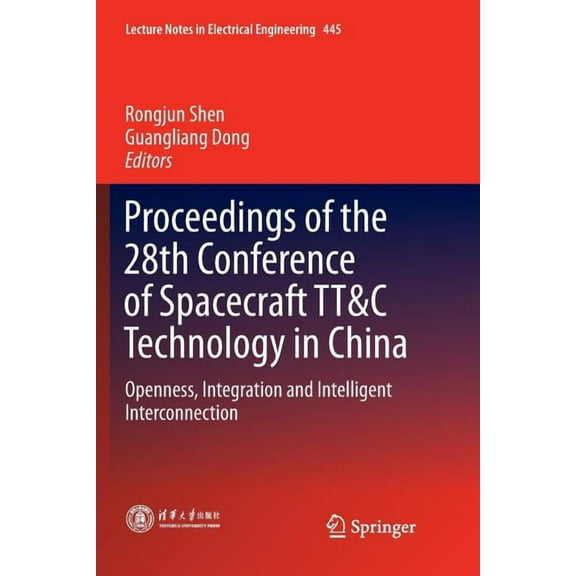 Lecture Notes in Electrical Engineering Proceedings of the 28th Conference of Spacecraft Tt&c Technology in China: Openness, Integration and Intelligent Interco, Book 445, (Paperback)