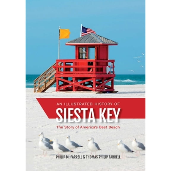 Pre-Owned Illustrated History of Siesta Key: The Story of America's Best Beach (Paperback) 1683340167 9781683340164
