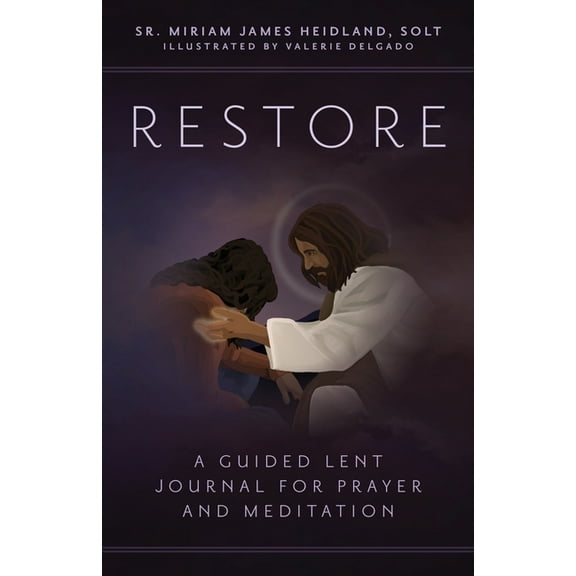 Restore: A Guided Lent Journal for Prayer and Meditation, (Paperback)