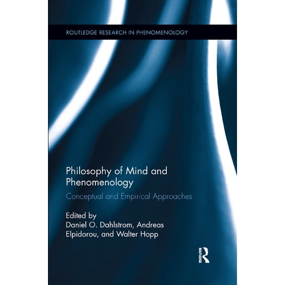 Routledge Research in Phenomenology Philosophy of Mind and Phenomenology: Conceptual and Empirical Approaches, (Paperback)