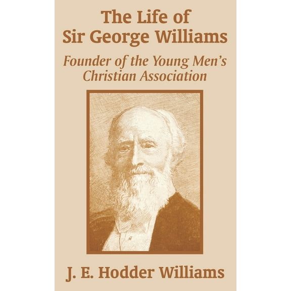 The Life of Sir George Williams (Paperback)