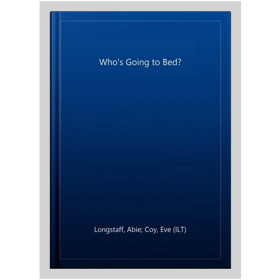 Who'S Going To Bed?