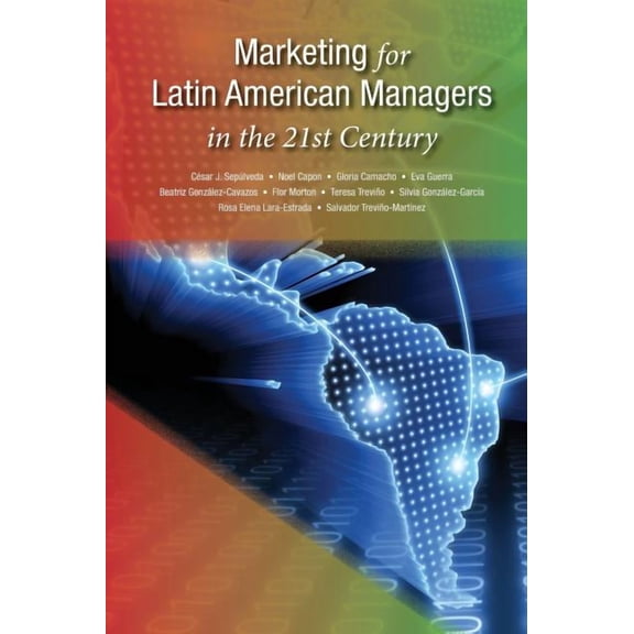 Marketing for Latin American Managers in the 21st Century (Hardcover)