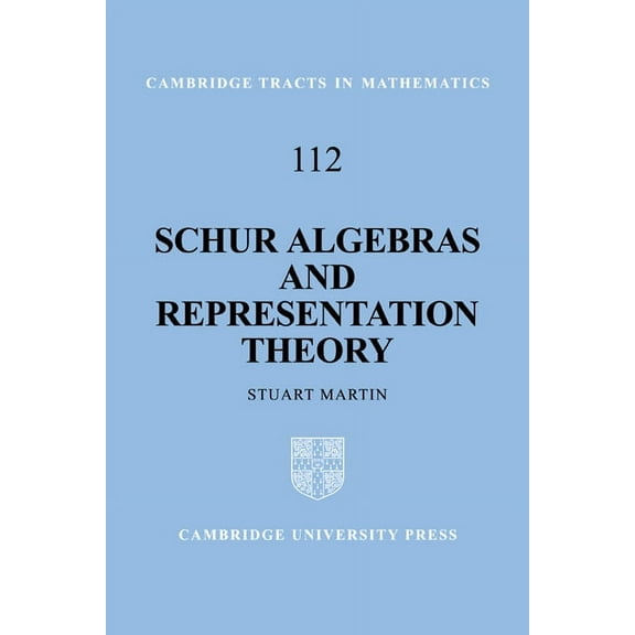 Cambridge Tracts in Mathematics Schur Algebras and Representation Theory, Book 112, (Hardcover)