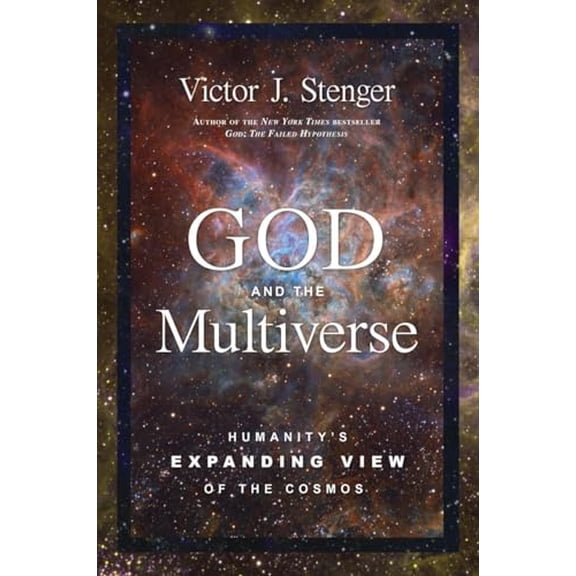Pre-Owned God and the Multiverse: Humanity's Expanding View of the Cosmos (Hardcover) 1616149701 9781616149703