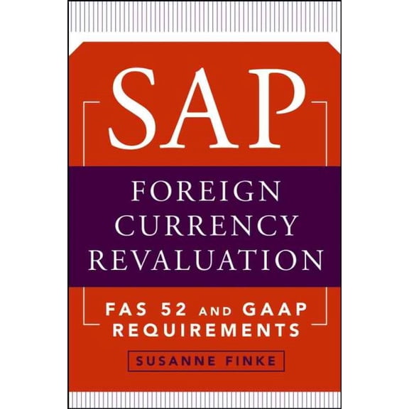 Pre-Owned SAP Foreign Currency Revaluation: FAS 52 and GAAP Requirements, (Hardcover)