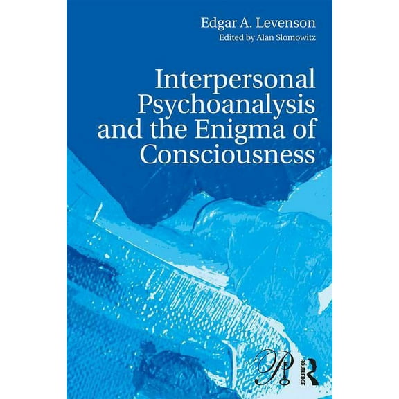 Psychoanalysis in a New Key Book Interpersonal Psychoanalysis and the Enigma of Consciousness, (Paperback)