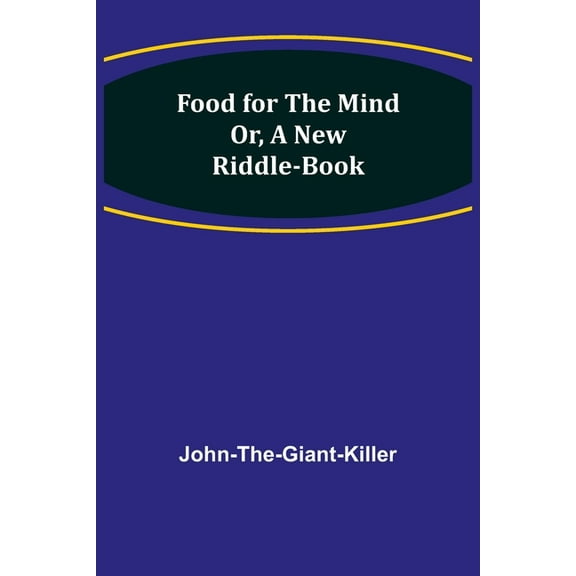 Food for the Mind Or, A New Riddle-book, (Paperback)