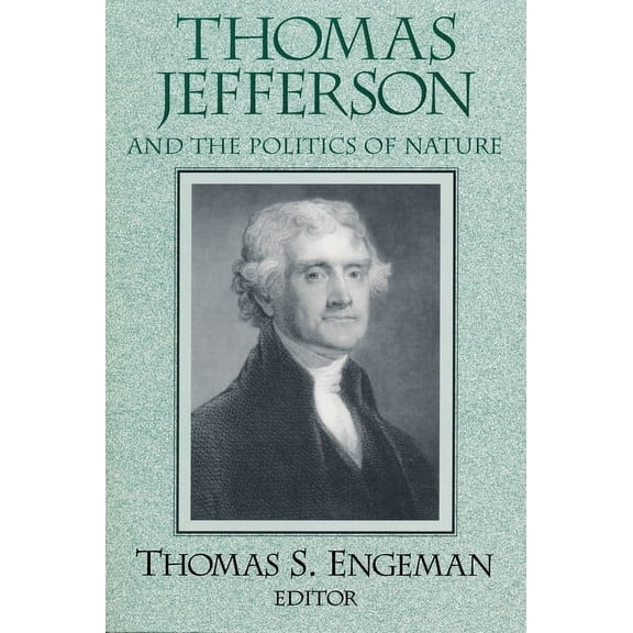 Frank M. Covey, Jr., Loyola Lectures in  Thomas Jefferson and the Politics of Nature, (Paperback)
