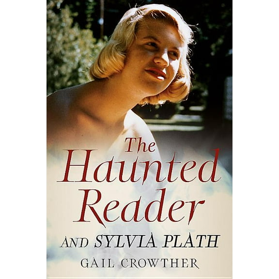 The Haunted Reader and Sylvia Plath (Paperback)