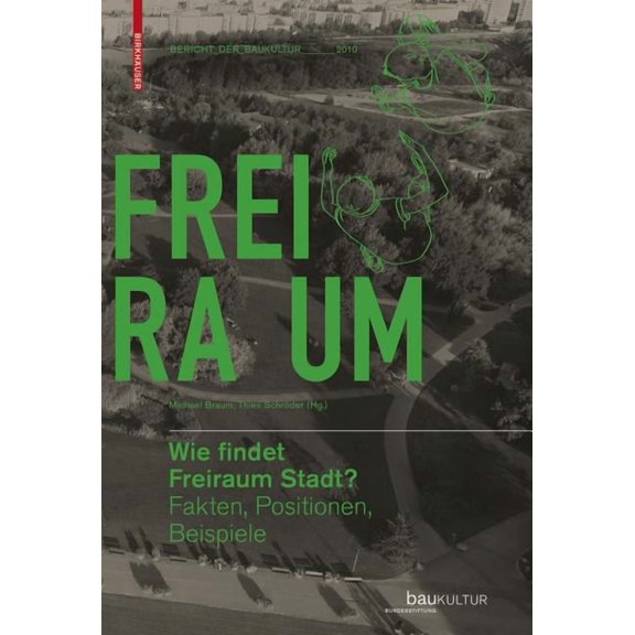 Wie Findet Freiraum Stadt?: Fakten, Positionen, Beispiele, (Hardcover)