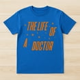 thumbnail image 2 of The Life Of A Doctor T-Shirt – Vintage Medical Theme – Healthcare Professionals Gift, 2 of 6