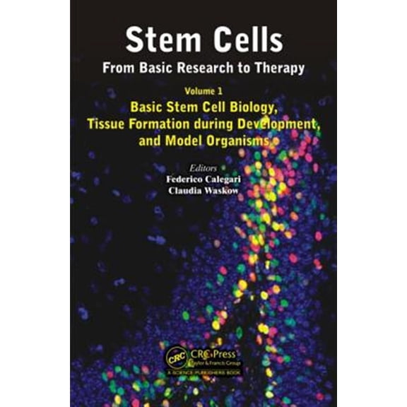 Pre-Owned Stem Cells Stem Cells: From Basic Research to Therapy, Volume 1: Basic Stem Cell Biology, Tissue Formation during Development, and , (Hardcover)