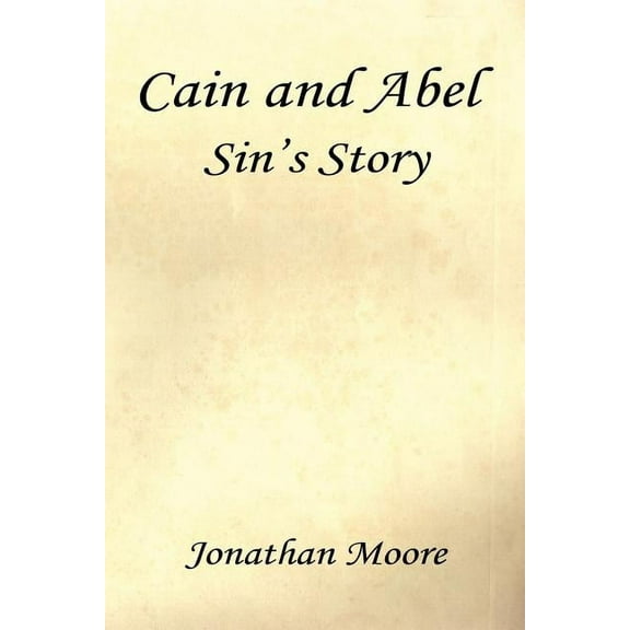 Cain and Abel - Sin's Story, (Paperback)