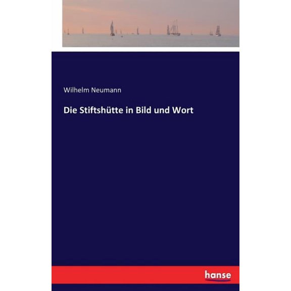 Die Stiftshütte in Bild und Wort, (Paperback)