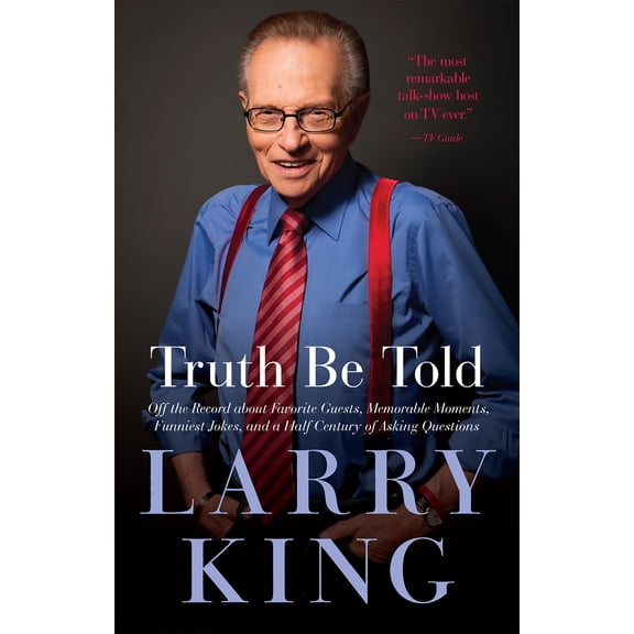 Pre-Owned Truth Be Told: Off the Record about Favorite Guests, Memorable Moments, Funniest Jokes, and a Half Century of Asking Questions (Paperback) 1602861617 9781602861619