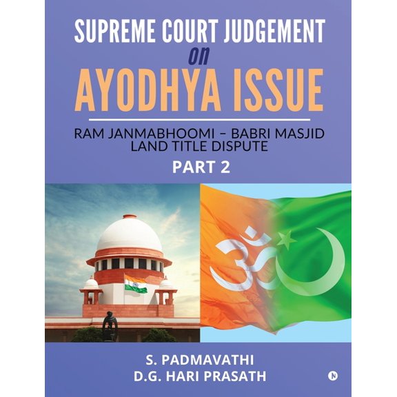 Supreme Court Judgement On Ayodhya Issue - Part 2: Ram Janmabhoomi - Babri Masjid Land Title Dispute, (Paperback)