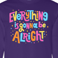 thumbnail image 4 of Inktastic Everything is Gonna Be Alright Inspirational Quote Long Sleeve T-Shirt, 4 of 5