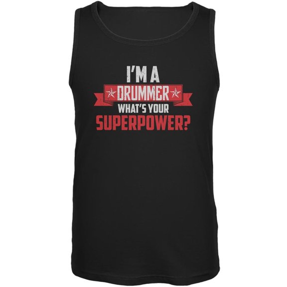 I'm A Drummer What's Your Superpower Black Adult Tank Top - Small