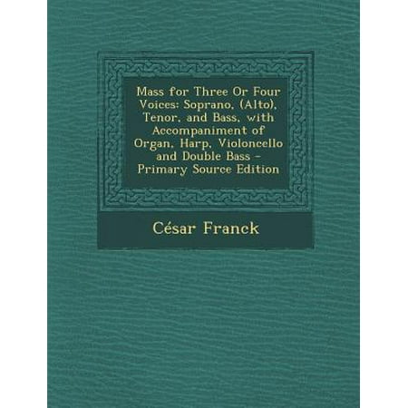 Tenor Harp - Mass for Three or Four Voices : Soprano, (Alto), Tenor, and Bass, with Accompaniment of Organ, Harp, Violoncello and Double Bass - Primary Source Edition