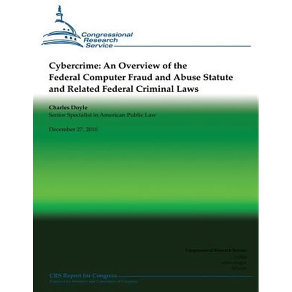 Pre-Owned Cybercrime: An Overview of the Federal Computer Fraud and Abuse Statute and Related Federal Criminal (Paperback) by Professor Charles Doyle
