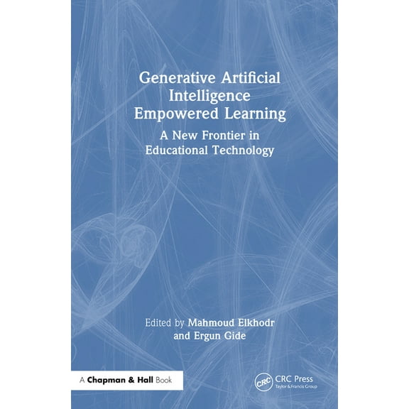 Generative Artificial Intelligence Empowered Learning: A New Frontier in Educational Technology, (Hardcover)