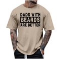 thumbnail image 3 of Men's ""Dad With A Beard Is Better"" Casual Printed T Shirt Polyester & Spandex Suitable for Leisure Multiple Sizes, 3 of 3