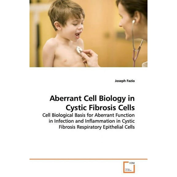 Aberrant Cell Biology in Cystic Fibrosis Cells (Paperback)