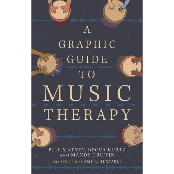 A Graphic Guide to Music Therapy, (Paperback)