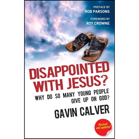 Disappointed with Jesus?: Why Do So Many Young People Give Up on God?, (Paperback)