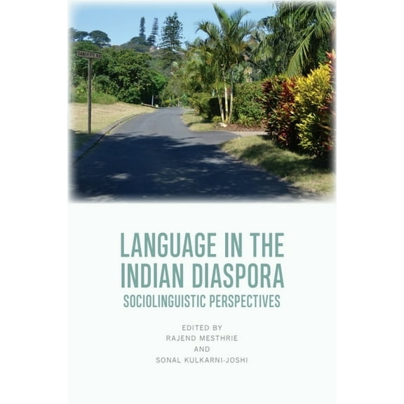 Language in the Indian Diaspora: Sociolinguistic Perspectives, (Paperback)