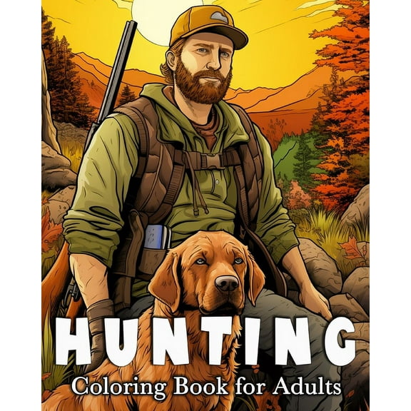 Hunting Coloring Book for Adults: 50 Beautiful Images for Stress Relief and Relaxation, (Paperback)
