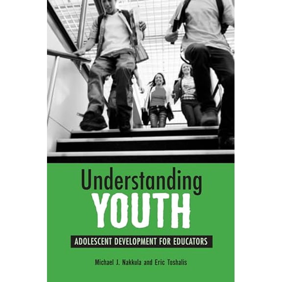 Pre-Owned Understanding Youth: Adolescent Development for Educators (Paperback) 1891792318 9781891792311
