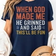 thumbnail image 3 of When God Made Me He Said This'll Be Fun Christian Funny T-Shirt Unisex, Sizes S-5XL, Tbun, 3 of 5