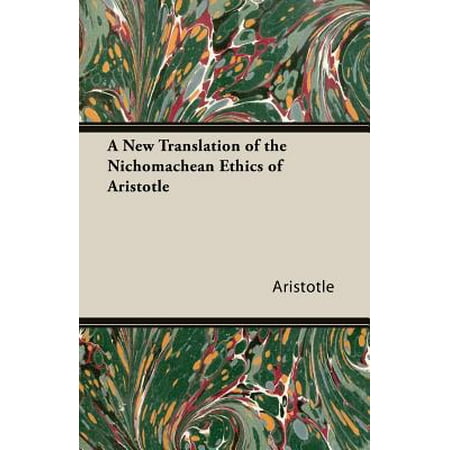 A New Translation of the Nichomachean Ethics of (Aristotle Poetics Best Translation)