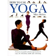 How to Use Yoga [Hardcover - Used]