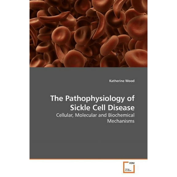 The Pathophysiology of Sickle Cell Disease (Paperback)