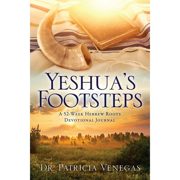 Yeshua's Footsteps: A 52-Week Hebrew Roots Devotional Journal, (Paperback)