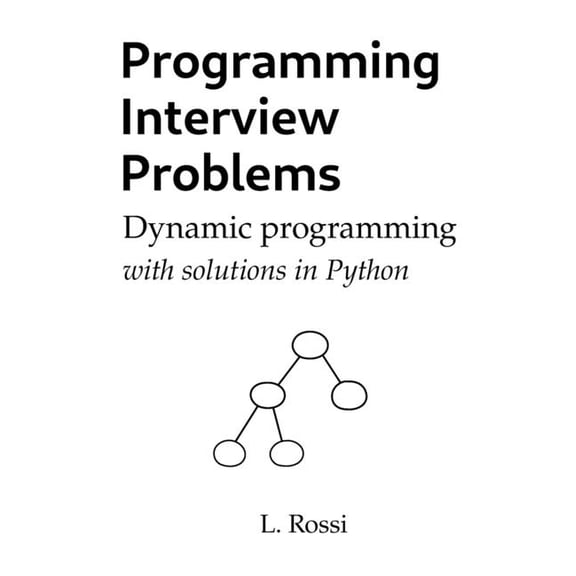 Programming Interview Problems Programming Interview Problems: Dynamic Programming (with solutions in Python), (Paperback)