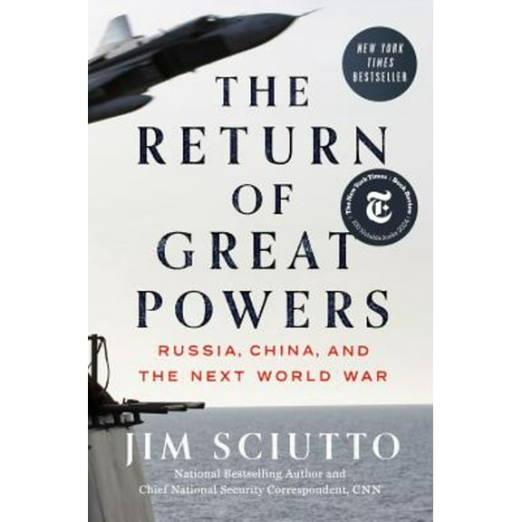 Pre-Owned The Return of Great Powers: Russia, China, and the Next World War (Hardcover) 0593474139 9780593474136