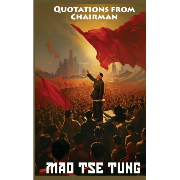 Quotations from Chairman Mao Tse-Tung: The Little Red Book, (Hardcover)
