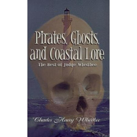 Pirates, Ghosts, and Coastal Lore : The Best of Judge